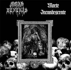 Morte Incandescente : Mons Veneris - Morte Incandescente